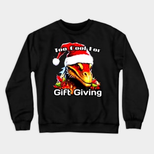 Too Cool for Gift Giving Dragon - Funny Christmas Quote Crewneck Sweatshirt